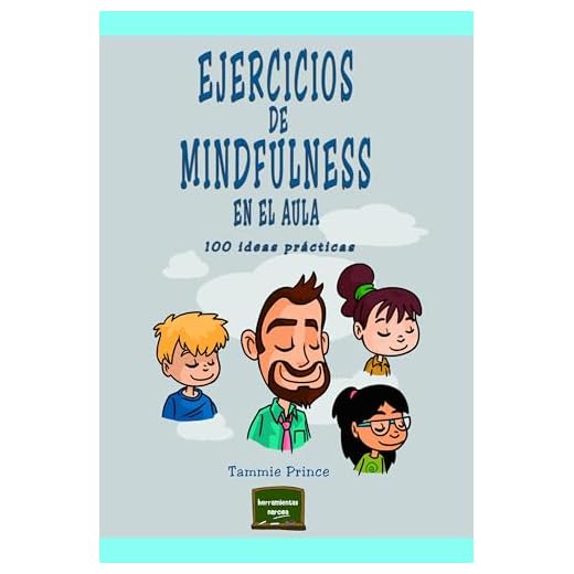 Ejercicios De Mindfulness En El Aula: 100 ideas prácticas: 38 (Herramientas)