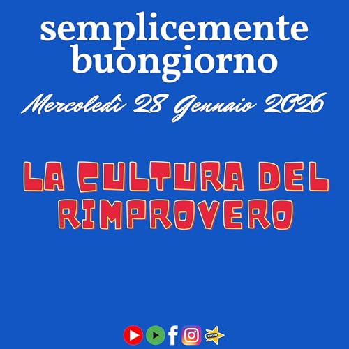 Semplicemente Buongiorno: La Cultura del Rimprovero parlo del rimprovero