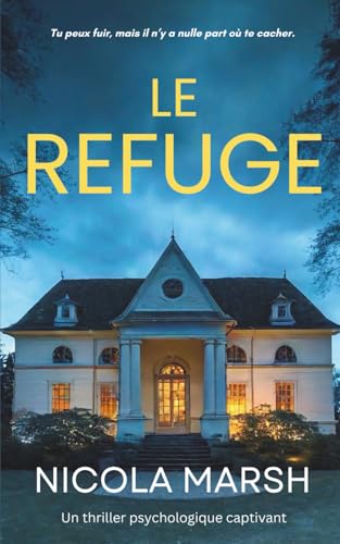 Le Refuge: Un thriller psychologique captivant