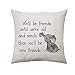 Federa per cuscino con scritta "We 'll be Friends until we 're Old and Senile Then We will be New Friends" per i migliori amici casa divano Decor 45 x 45 cm