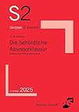 Die behördliche Assessorklausur: Ausgangs- und Widerspruchsverfahren (S2-Skripten)