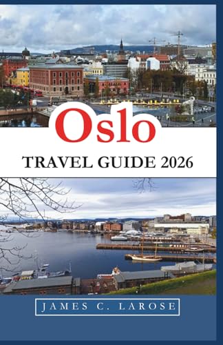 Oslo Travel Guide 2026: Explore Rich History and Modern Vibe Through Museums, Outdoor Adventures, and Local Culture