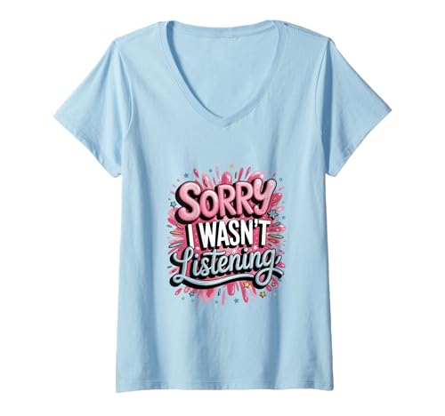 Mujer Camiseta con texto en inglés "Not Listening Funny Sorry Quote Sarcasmo Humor Camiseta Cuello V