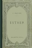  Esther. Notes par Gustave Lanson. 1912. Cartonnage vert. 11x15 cm. 180 pages. Cachets. (Manuel scolaire secondaire, Théâtre, Dix-septième siècle)