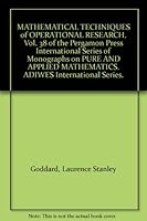MATHEMATICAL TECHNIQUES of OPERATIONAL RESEARCH. Vol. 38 of the Pergamon Press International Series of Monographs on PURE AND APPLIED MATHEMATICS. ADIWES International Series. B003BFRSC4 Book Cover