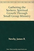 Gathering the Seekers: Spiritual Growth Through Small Group Ministry 1566991587 Book Cover