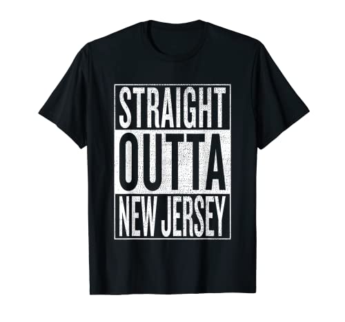 Straight outta New Jersey Great Travel & Gift Idea T-Shirt