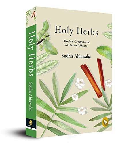 Holy Herbs: Modern Connections to Ancient Plants (Connecting science to the Bible)