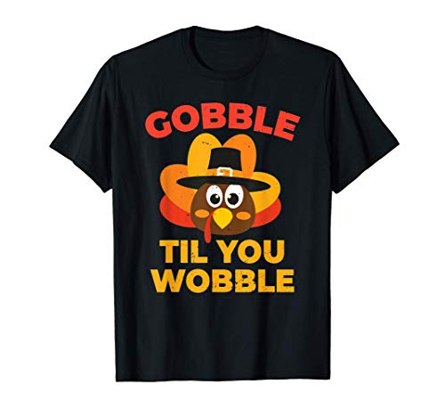 Gobble Til You Wobble Vintage Thanksgiving T-Shirt