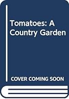 Tomatoes: a Country Garden 0060954779 Book Cover