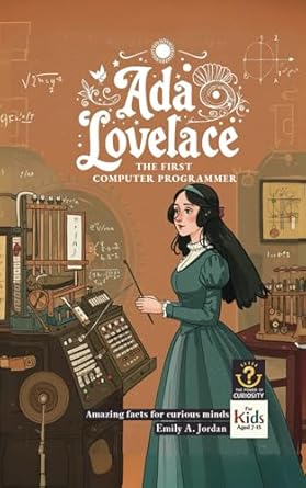 Ada Lovelace - The First Computer Programmer: Amazing Facts for Curious ...
