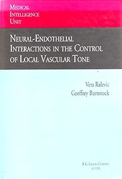 Hardcover Neural-Endothelial Interactions in the Control of Local Vascular Tone (Medical Intelligence Unit) Book