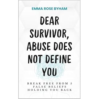 Dear Survivor, Abuse Does Not Define You Audiobook By Emma Rose Byham cover art