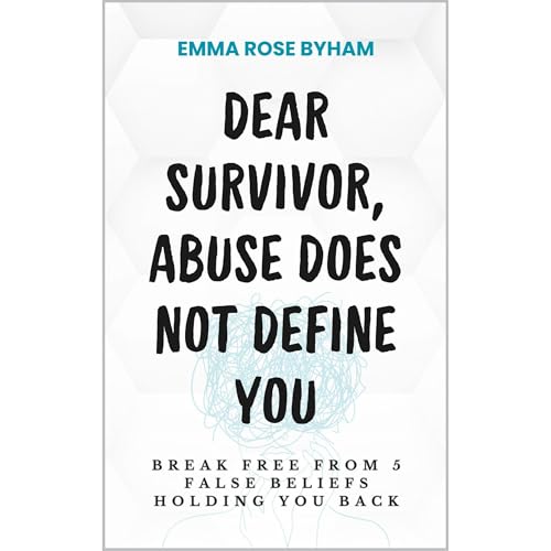 Dear Survivor, Abuse Does Not Define You Audiolibro Por Emma Rose Byham arte de portada