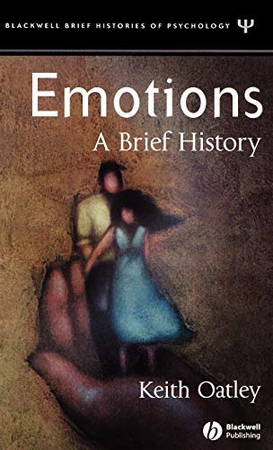 Emotions: A Brief History (Blackwell Brief Histories of Psychology Book 3)