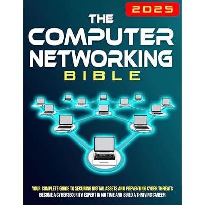 The Computer Networking Bible: Your Complete Guide to Creating and Securing Networks | Become a Network Expert in No Time and Build a Thriving Career