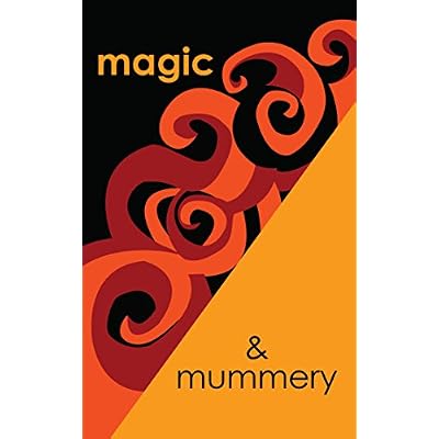 Magic & Mummery: A Fantasy Anthology From 7th Titan Press