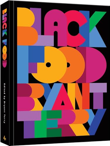 Black Food: Stories, Art, and Recipes from Across...