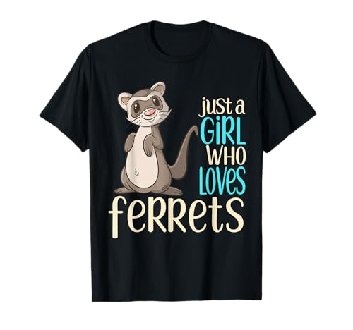 Just a Girl Who Loves Ferrets Gift T Shirt For Girls & Women T-Shirt