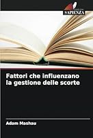 Fattori che influenzano la gestione delle scorte (Italian Edition) 6208787920 Book Cover