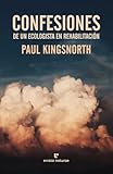 Confesiones de un ecologista en rehabilitación (Libros salvajes)
