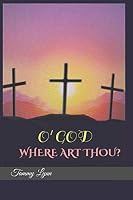 O God Where Art Thou? 1099453216 Book Cover