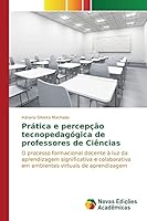 Pratica E Percepcao Tecnopedagogica de Professores de Ciencias 6130158270 Book Cover