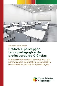 Paperback Prática e percepção tecnopedagógica de professores de Ciências [Portuguese] Book