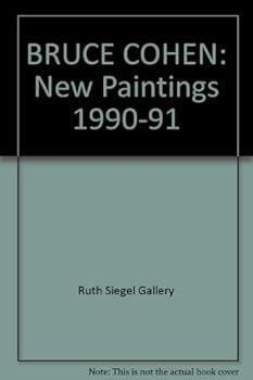 Paperback Bruce Cohen: New paintings 1990-91 : May 8-June 1, 1991, Ruth Siegel Gallery Book