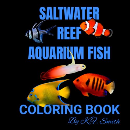 Saltwater Reef Aquarium Fish Coloring Book: Easy coloring images of clownfish, tangs, angelfish, gobies, and more.