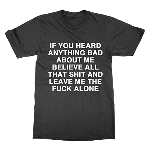 T-shirt If You Heard Anything Bad Noir M vêtement streetwear imprimé rigolo tendance