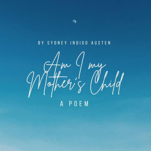 Am I My Mother's Child by Sydney Indigo Austen episode artwork