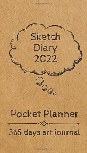 Sketch Diary 2022 Pocket Planner: Art Journal for 365 days in 2022 | Sketch Calendar 2022 for Artists, Aesthetic People, Students | Monthly Planner ... Drawing Journal, Pocket Sketchbook