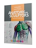 Anatomy For Sculptors, Understanding the Human Figure