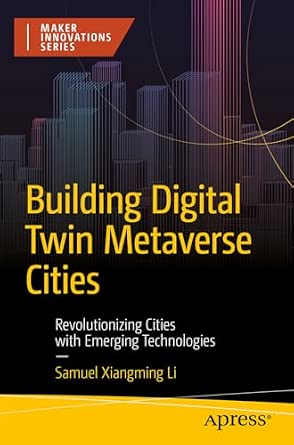 Building Digital Twin Metaverse Cities: Revolutionizing Cities with Emerging Technologies-Wow! eBook