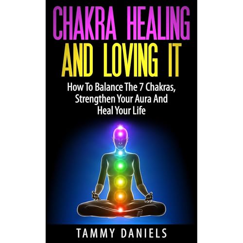 Chakra Healing And Loving It by Tammy Daniels episode artwork