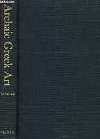 Archaic Greek Art B000MP898S Book Cover