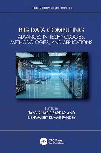 Big Data Computing: Advances in Technologies, Methodologies, and Applications (Computational Intelligence Techniques) view 2