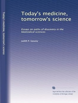 Paperback Today's medicine, tomorrow's science: Essays on paths of discovery in the biomedical sciences Book