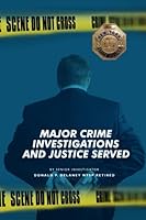 MAJOR CRIMES INVESTIGATIONS AND JUSTICE SERVED 0638492475 Book Cover