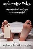 Undertaker Tales: What They Don't Teach You at Mortuary School