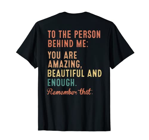You Matter You Are Amazing Vintage To The Personson Behind Me Camiseta