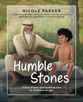 Humble Stones: A Story of God's Self-Sacrificing Love for Children of All Ages (Tales of the Exodus)