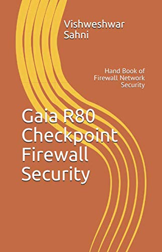 Gaia R80 Checkpoint Firewall Security: Hand Book of Firewall Network Security