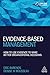 Evidence-Based Management: How to Use Evidence to Make Better Organizational Decisions