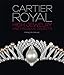Cartier Royal: High Jewelry and Precious Objects (Langue anglaise)