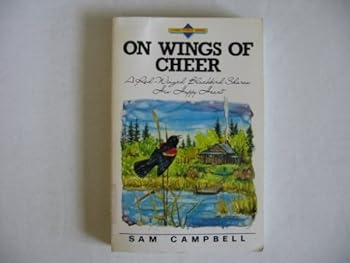 Paperback On Wings of Cheer - A Red-Winged Blackbird Shares His Happy Heart (Living Forest Series) Book