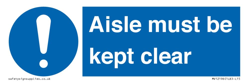 Aisle Must Be Kept Clear Sign - 150x50mm - L15