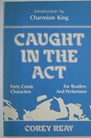 Caught in the Act: Forty Comic Characters For Readers And Performers 0889241805 Book Cover