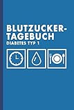  Blutzuckertagebuch Diabetes Typ 1: Blutzuckertagebuch Diabetes Typ 1 I 100 Wochen Tagebuch zum ausfüllen für Diabetiker I Blutzucker Journal I Messwerte eintragen